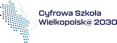 Cyfrowa Szkoła Wielkopolska 2030